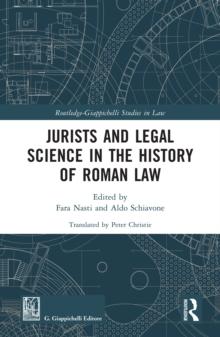 Jurists and Legal Science in the History of Roman Law