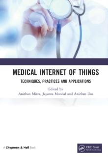 Medical Internet of Things : Techniques, Practices and Applications