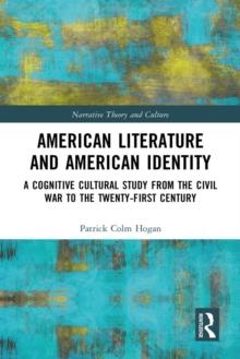 American Literature and American Identity : A Cognitive Cultural Study from the Civil War to the Twenty-First Century