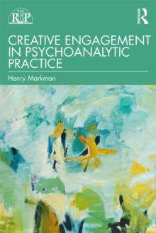 Creative Engagement in Psychoanalytic Practice