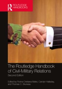 The Routledge Handbook of Civil-Military Relations