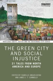 The Green City and Social Injustice : 21 Tales from North America and Europe