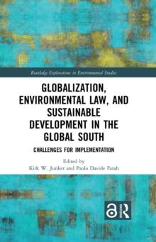 Globalization, Environmental Law, and Sustainable Development in the Global South : Challenges for Implementation