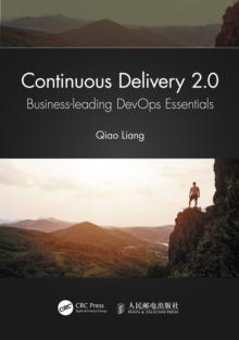 Continuous Delivery 2.0 : Business-leading DevOps Essentials