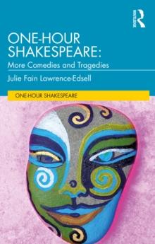 One-Hour Shakespeare : More Comedies and Tragedies