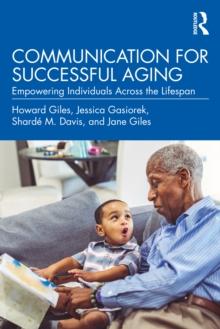 Communication for Successful Aging : Empowering Individuals Across the Lifespan