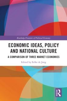 Economic Ideas, Policy and National Culture : A Comparison of Three Market Economies