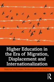 Higher Education in the Era of Migration, Displacement and Internationalization