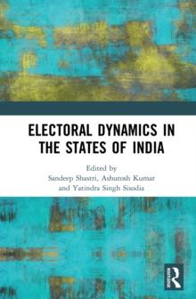 Electoral Dynamics in the States of India