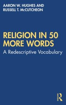 Religion in 50 More Words : A Redescriptive Vocabulary