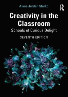 Creativity in the Classroom : Schools of Curious Delight