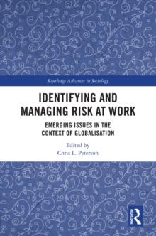 Identifying and Managing Risk at Work : Emerging Issues in the Context of Globalisation