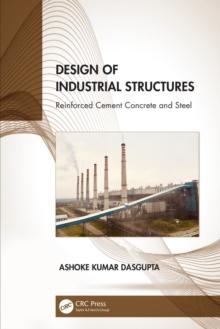 Design of Industrial Structures : Reinforced Cement Concrete and Steel