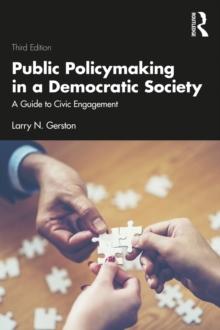 Public Policymaking in a Democratic Society : A Guide to Civic Engagement