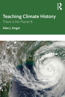 Teaching Climate History : There is No Planet B