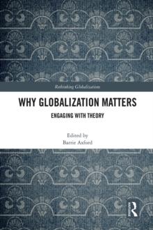 Why Globalization Matters : Engaging with Theory