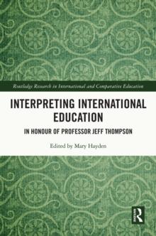 Interpreting International Education : In Honour of Professor Jeff Thompson