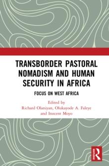 Transborder Pastoral Nomadism and Human Security in Africa : Focus on West Africa