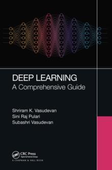 Deep Learning : A Comprehensive Guide