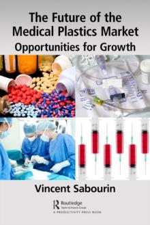 The Future of the Medical Plastics Market : Opportunities for Growth