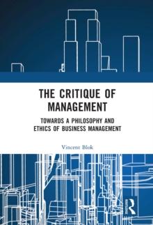 The Critique of Management : Towards a Philosophy and Ethics of Business Management