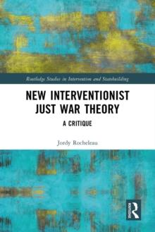 New Interventionist Just War Theory : A Critique