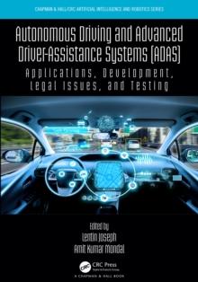 Autonomous Driving and Advanced Driver-Assistance Systems (ADAS) : Applications, Development, Legal Issues, and Testing