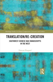 Translation/re-Creation : Southwest Chinese Naxi Manuscripts in the West