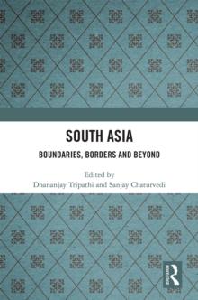 South Asia : Boundaries, Borders and Beyond