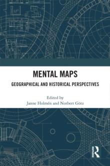 Mental Maps : Geographical and Historical Perspectives