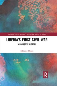 Liberia's First Civil War : A Narrative History