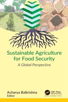 Sustainable Agriculture for Food Security : A Global Perspective