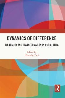 Dynamics of Difference : Inequality and Transformation in Rural India