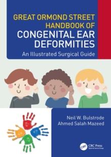 Great Ormond Street Handbook of Congenital Ear ?Deformities : An Illustrated Surgical Guide