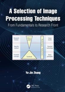 A Selection of Image Processing Techniques : From Fundamentals to Research Front