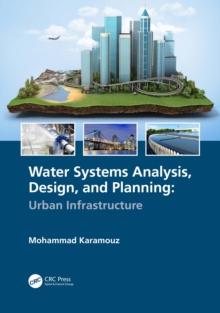 Water Systems Analysis, Design, and Planning : Urban Infrastructure