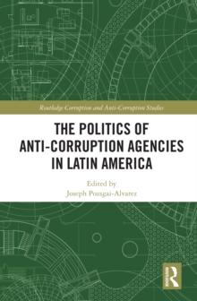 The Politics of Anti-Corruption Agencies in Latin America