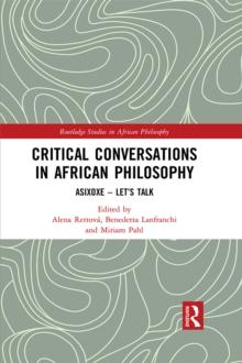 Critical Conversations in African Philosophy : Asixoxe - Let's Talk