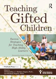 Teaching Gifted Children : Success Strategies for Teaching High-Ability Learners