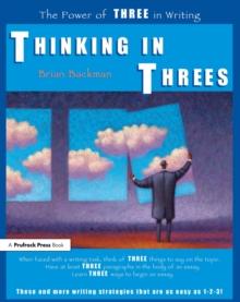 Thinking in Threes : The Power of Three in Writing