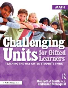 Challenging Units for Gifted Learners : Teaching the Way Gifted Students Think (Math, Grades 6-8)