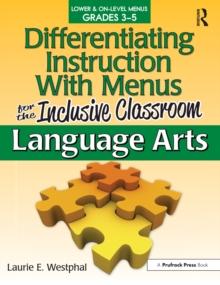 Differentiating Instruction With Menus for the Inclusive Classroom : Language Arts (Grades 3-5)