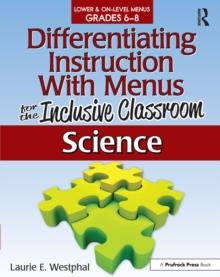 Differentiating Instruction With Menus for the Inclusive Classroom : Science (Grades 6-8)