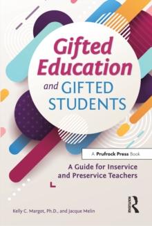 Gifted Education and Gifted Students : A Guide for Inservice and Preservice Teachers