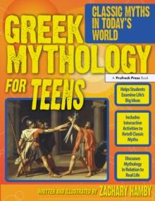 Greek Mythology for Teens : Classic Myths in Today's World (Grades 7-12)