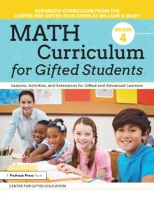 Math Curriculum for Gifted Students : Lessons, Activities, and Extensions for Gifted and Advanced Learners: Grade 4