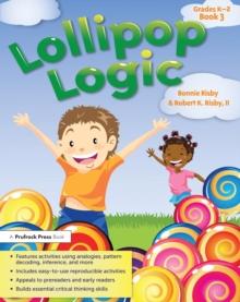 Lollipop Logic : Critical Thinking Activities (Book 3, Grades K-2)