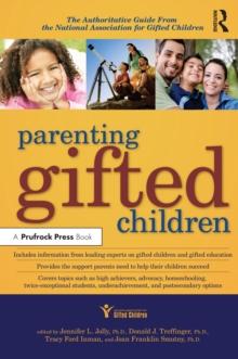 Parenting Gifted Children : The Authoritative Guide From the National Association for Gifted Children