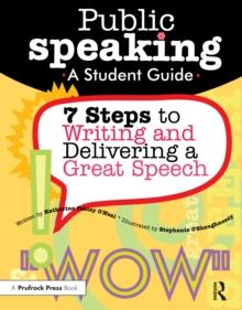 Public Speaking : 7 Steps to Writing and Delivering a Great Speech (Grades 4-8)