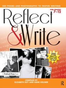 Reflect and Write : 300 Poems and Photographs to Inspire Writing (Grades 7-12)